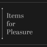 Items for pleasure